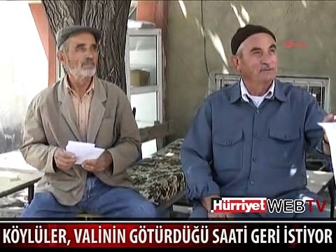 KÖYLÜLER VALİDEN SAATİ GERİ İSTİYOR