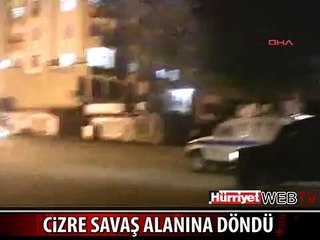 CİZRE SAVAŞ ALANINA DÖNDÜ