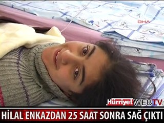 25 SAAT SONRA ENKAZDAN SAĞ ÇIKTI