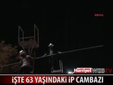 63 YAŞINDAKİ İP CAMBAZI İZLEYENLERİ ŞAŞIRTIYOR