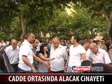 HERKESİN GÖZÜ ÖNÜNDE VURDU