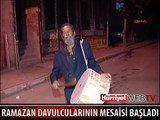 RAMAZAN DAVULCULARININ MESAİSİ BAŞLADI