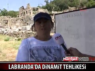 LABRANDA DİNAMİT TEHLİKESİYLE KARŞI KARŞIYA