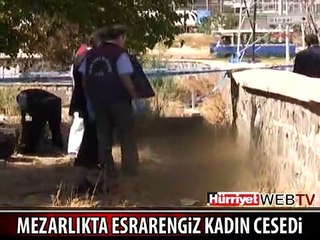 MEZARLIKTA KADIN CESEDİ BULUNDU