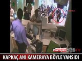 KAPKAÇ ANI SANİYE SANİYE GÖRÜNTÜLENDİ