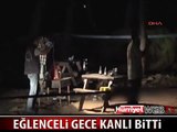 ORMANLIK ALANDAKİ EĞLENCE KANLI BİTTİ