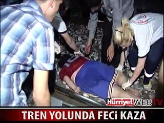 TREN YOLUNDA FECİ KAZA
