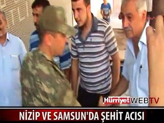 NİZİP VE SAMSUN'DA ŞEHİT ACISI