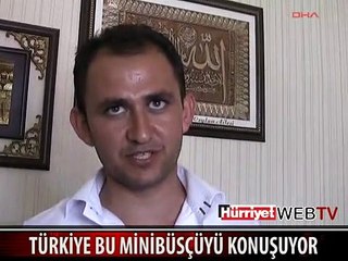 TÜRKİYE BU MİNİBÜSÇÜYÜ KONUŞUYOR