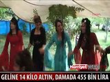 GELİNE 14 KİLO ALTIN, DAMADA 455 BİN TL