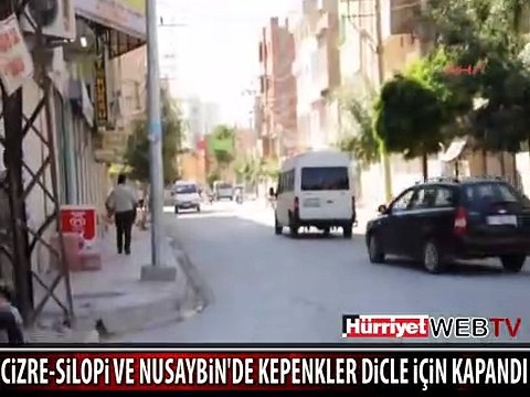 CİZRE SİLOPİ VE NUSAYBİN'DE KEPENKLER DİCLE İÇİN KAPANDI