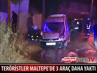 TERÖRİSTLER MALTEPE'DE 3 ARAÇ YAKTI