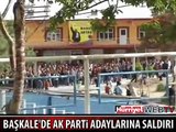 BAŞKALE'DE AK PARTİ ADAYLARINA SALDIRI