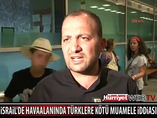 İSRAİL HAVAALANINDA KÖTÜ MUAMELE İDDİASI