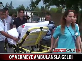 OY VERMEYE AMBULANSLA GELDİ