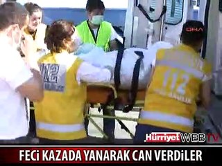 FECİ KAZADA YANARAK CAN VERDİLER