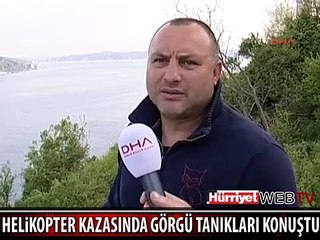 GÖRGÜ TANIKLARI HELİKOPTER KAZASINI ANLATTI