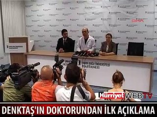 DENKTAŞ'IN DOKTORUNDAN İLK AÇIKLAMA