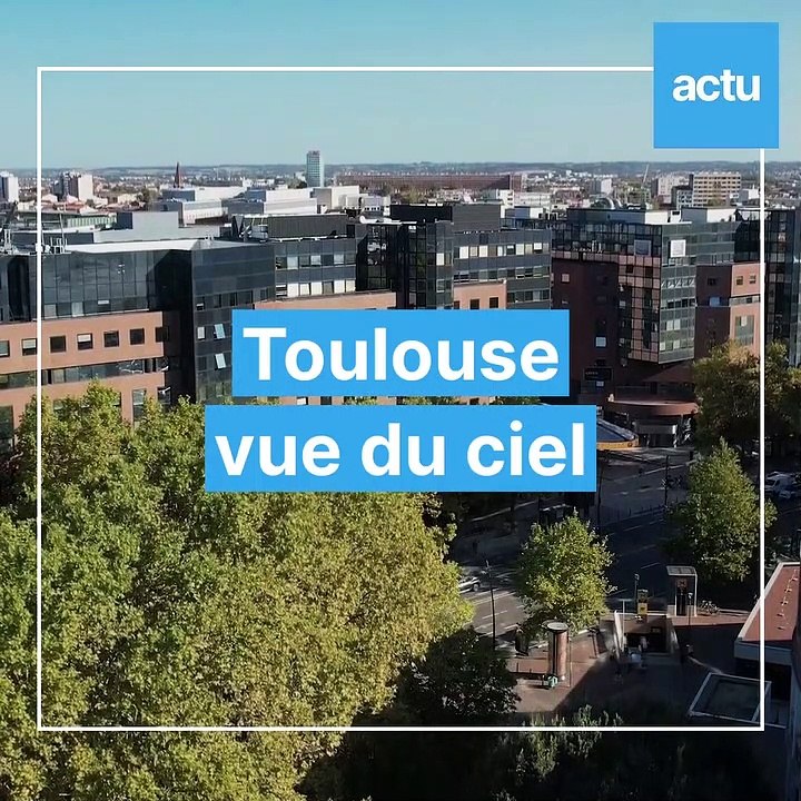 Toulouse vue du ciel. Episode 8