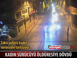 TAKSİCİDEN KADIN SÜRÜCÜYE FECİ DAYAK