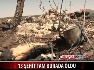 İŞTE 13 ŞEHİT TAM BURADA ÖLDÜ
