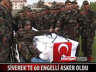 SİVEREK'TE 60 ENGELLİ ASKER OLDU