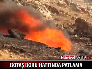 BOTAŞ BORU HATTINDA PATLAMA