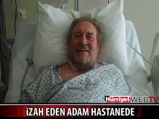 İZAH EDEN ADAM HASTA YATAĞINDA KONUŞTU