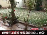 YUMURTA BÜYÜKLÜĞÜNDEKİ DOLU ŞAŞIRTTI