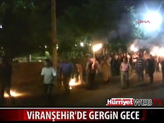 VİRANŞEHİR'DE GERGİNLİK