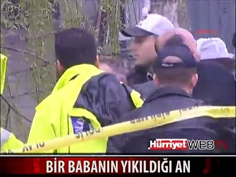 BİR BABANIN YIKILDIĞI ANLAR