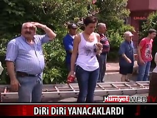 AZ KALSIN DİRİ DİRİ YANACAKLARDI