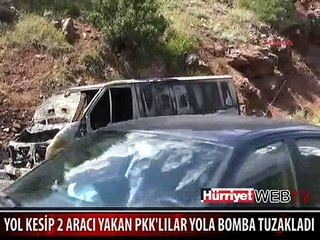 TERÖRİSTLER YOL KESİP 2 ARACI YAKTI YOLA BOMBALI TUZAK KURDU