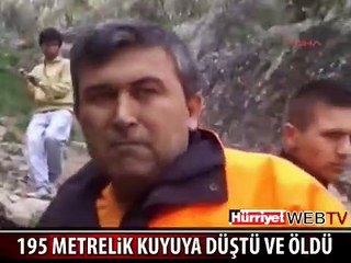 195 METRELİK ÇUKURA DÜŞTÜ