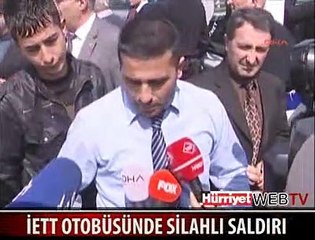 İETT OTOBÜSÜNDE SİLAHLI SALDIRI