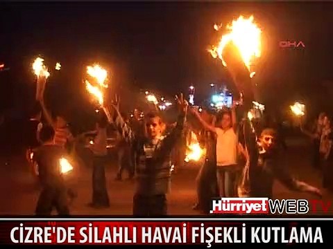 CİZRE'DE HAVAİ FİŞEKLİ KUTLAMA