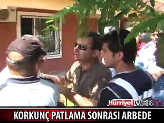 KORKUNÇ PATLAMA SONRASI ARBEDE