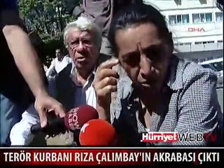 TERÖR KURBANI ÇALIMBAY'IN AKRABASI ÇIKTI