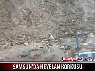 SAMSUN'DA YAĞIŞ SONRASI HEYELAN KORKUSU