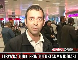 LİBYA'DA 6 TÜRK TUTUKLANDI İDDİASI