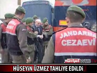HÜSEYİN ÜZMEZ TAHLİYE EDİLDİ