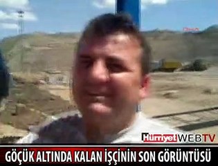 GÖÇÜK ALTINDA KALAN İŞÇİNİN SON GÖRÜNTÜLERİ