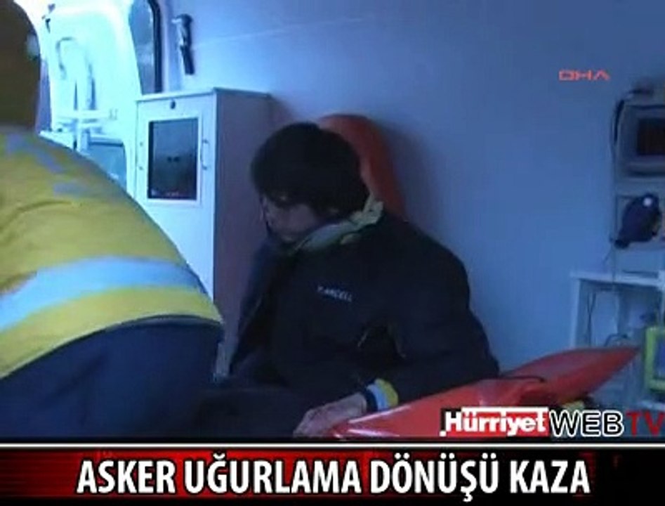 ASKER UĞURLAMA DÖNÜŞÜ KAZA