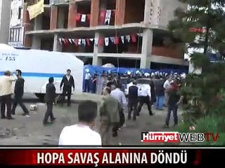 HOPA MİTİNG ÖNCESİ SAVAŞ ALANINA DÖNDÜ