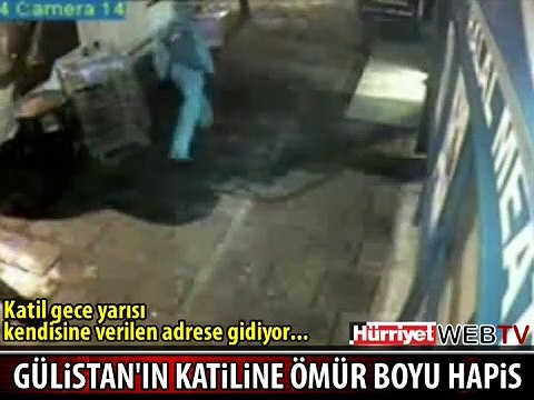 GÜLİSTAN'IN KATİLİNE ÖMÜR BOYU HAPİS