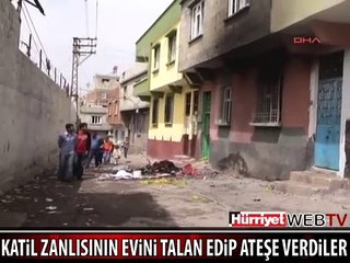 KATİL ZANLISININ EVİ YAKTILAR