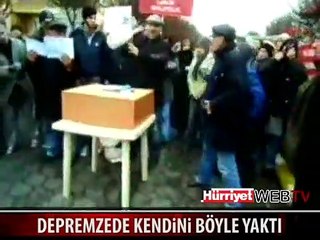 DEPREMZEDE KENDİNİ BÖYLE YAKTI