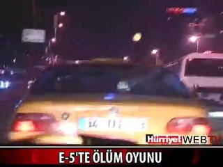 E-5'TE ÖLÜM OYUNU