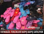 FATMAGÜL TERLİKLERİ KAPIŞILIYOR