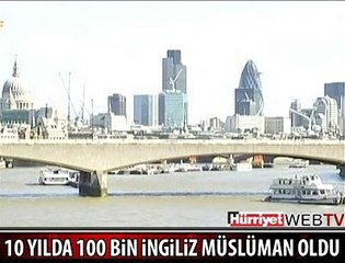 SON 10 YILDA 100 BİN İNGİLİZ MÜSLÜMAN OLDU